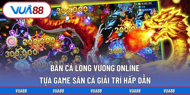 Bắn cá long vương online