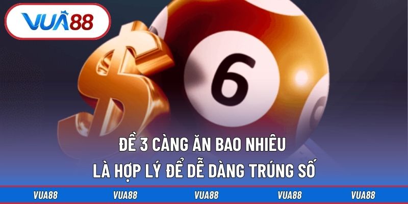 Đề 3 Càng Ăn Bao Nhiêu