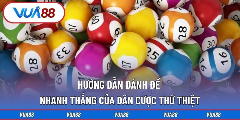 Hướng dẫn đánh đề nhanh thắng của dân cược thứ thiệt