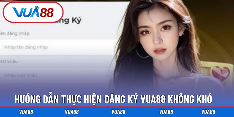 Các bước chi tiết giúp bạn thực hiện đăng ký Vua88