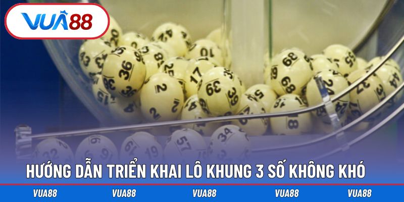 Hướng dẫn triển khai với lô khung 3 hiệu quả