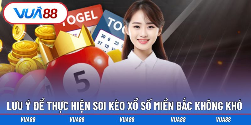 Lưu ý để soi kèo luôn hiệu quả với XSMB