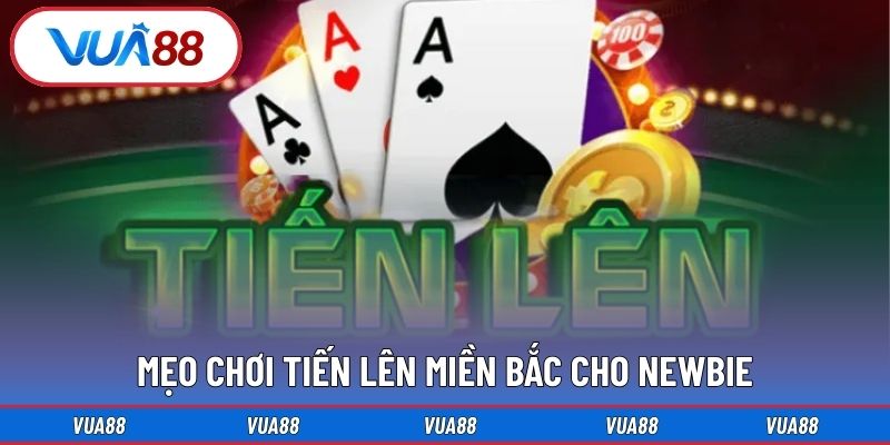 Mẹo chơi tiến lên miền bắc cho newbie