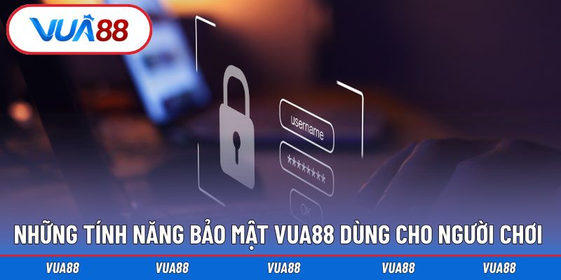 Tính năng bảo mật cao xuất hiện tại Vua88