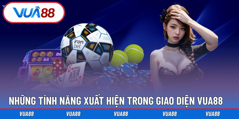 Tính năng xuất hiện trên giao diện chính nhà cái Vua88