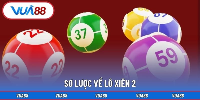 Sơ lược về lô xiên 2