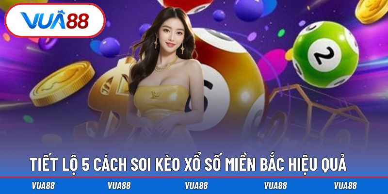 5 bí quyết giúp soi kèo XSMB luôn thắng
